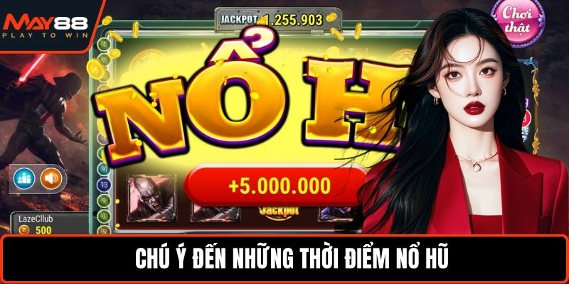 Nổ Hũ Là Gì - Giải Mã Trải Nghiệm Giải Trí Hấp Dẫn Nhất Chú ý đến những thời điểm nổ hũ