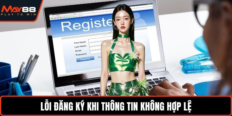 Đăng Ký May88 - Tạo Tài Khoản Nhanh Chóng Và An Toàn Lỗi đăng ký khi thông tin không hợp lệ