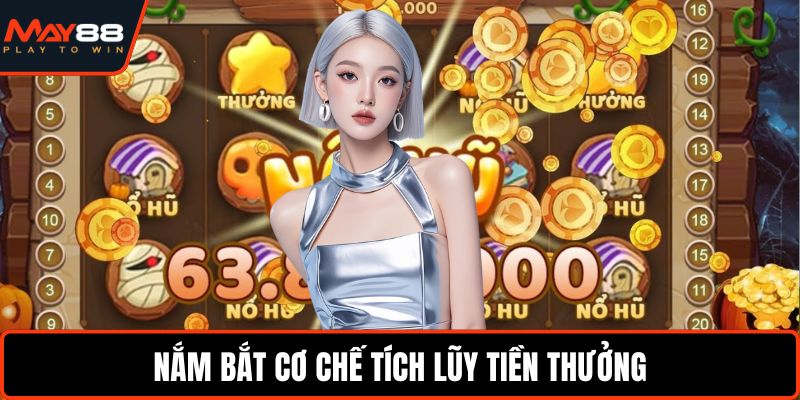 Nắm bắt cơ chế tích lũy tiền thưởng